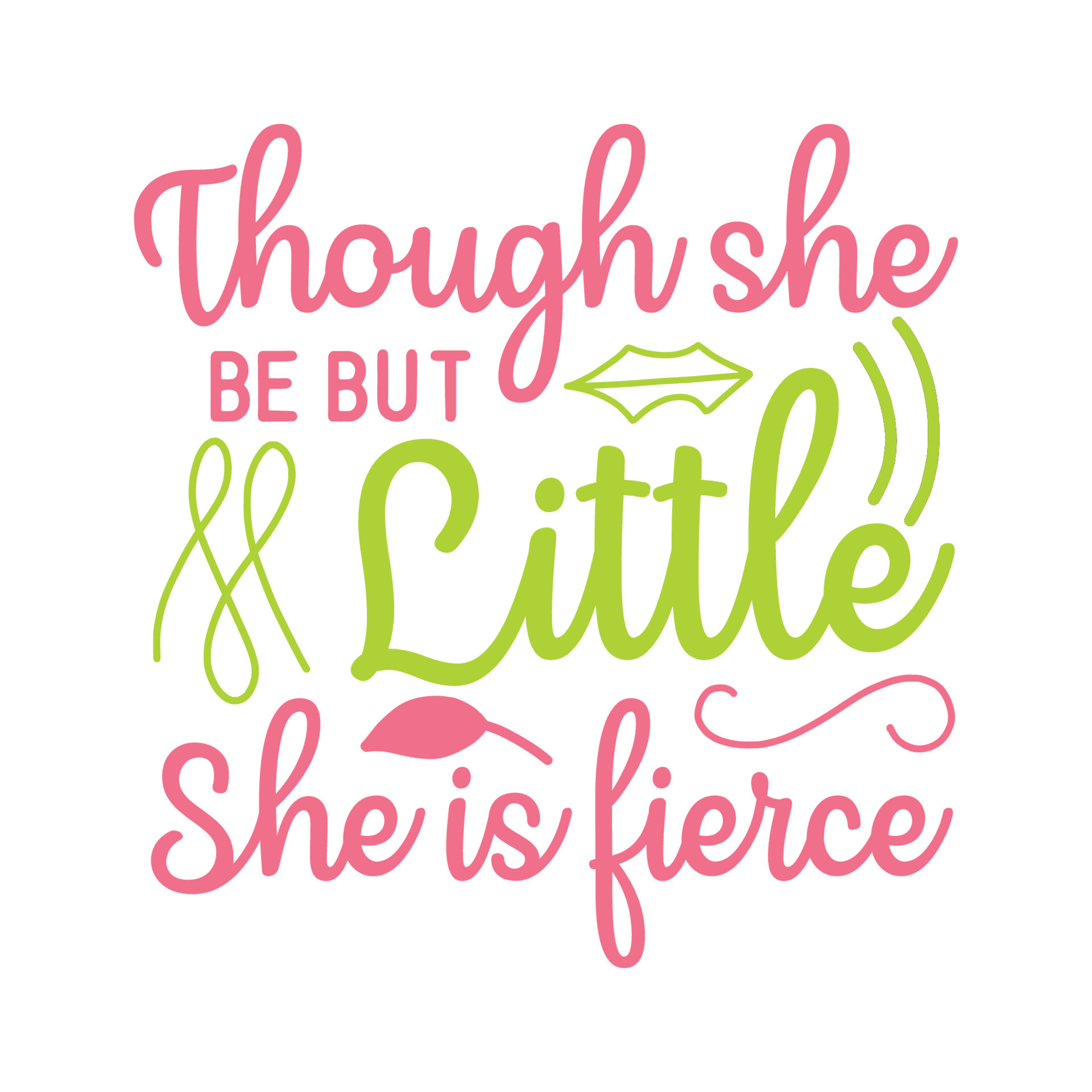 Though she be but little she is fierce Vector illustration with hand
