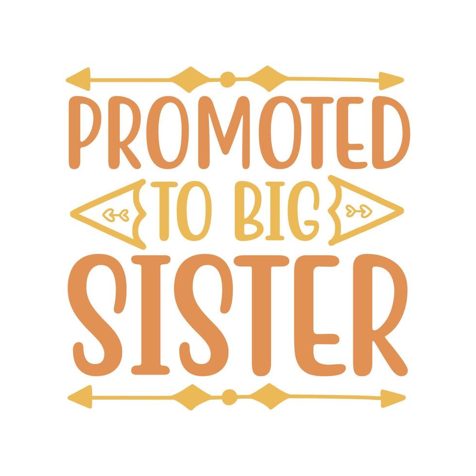 Promoted to big sister Vector illustration with hand-drawn lettering on texture background prints and posters. Calligraphic chalk design