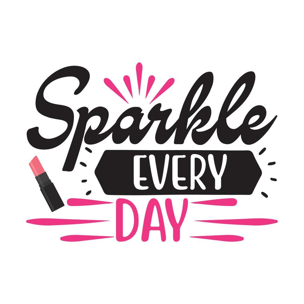 Sparkle every day Vector illustration with hand-drawn lettering on texture background prints and posters. Calligraphic chalk design