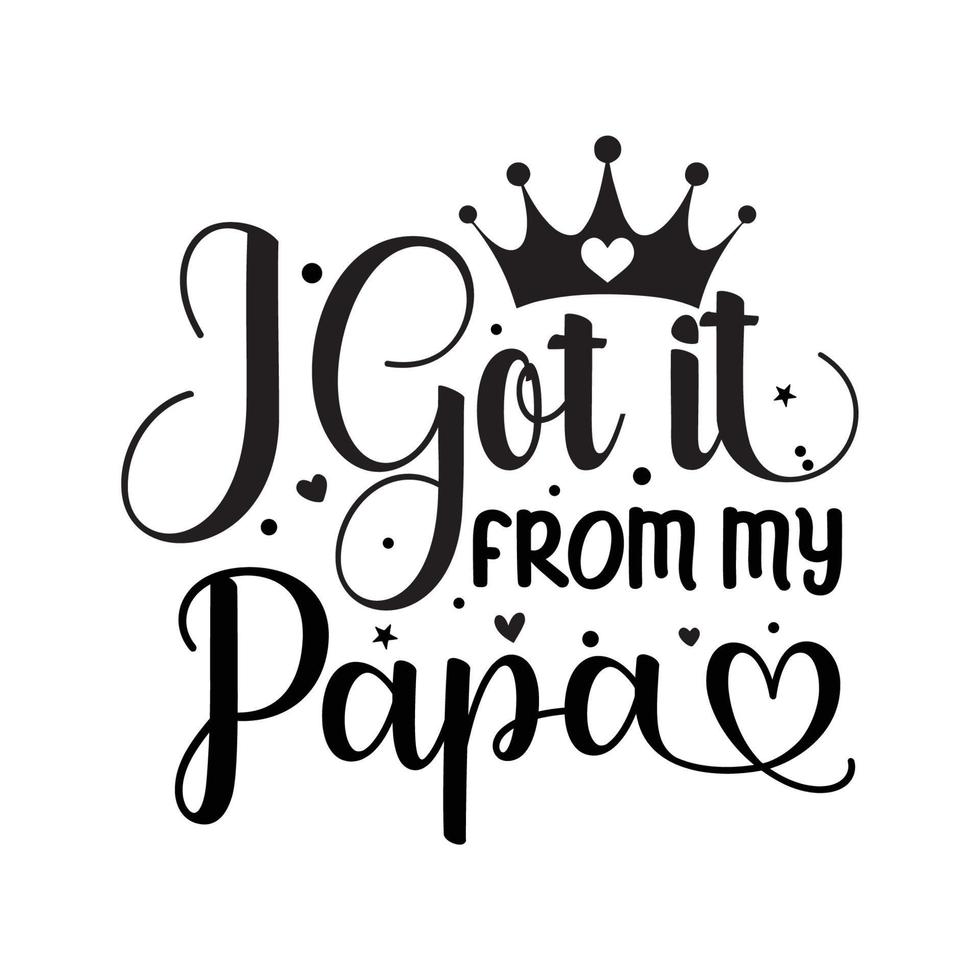 I got it from my papa Vector illustration with hand-drawn lettering on texture background prints and posters. Calligraphic chalk design
