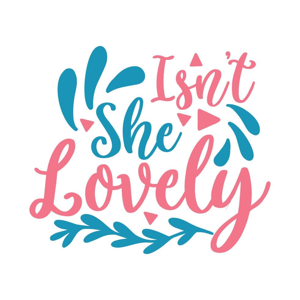 isnt she lovely Vector illustration with hand-drawn lettering on texture background prints and posters. Calligraphic chalk design