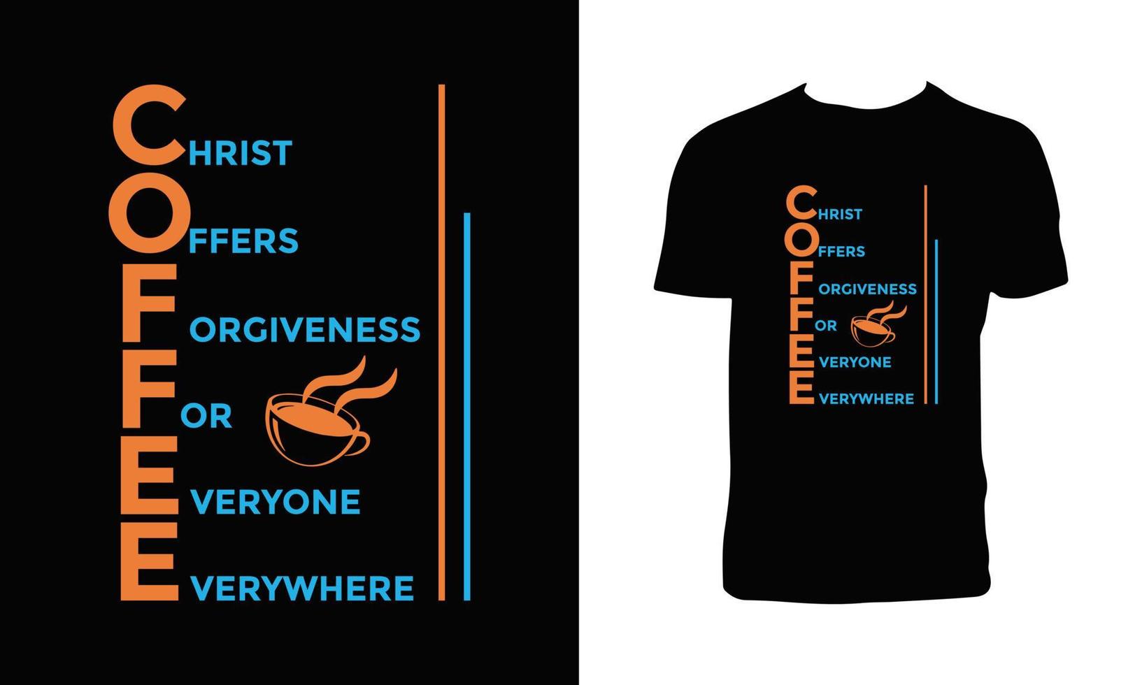 Christ Offers Forgiveness For Everyone Everywhere Typography T Shirt Design vector