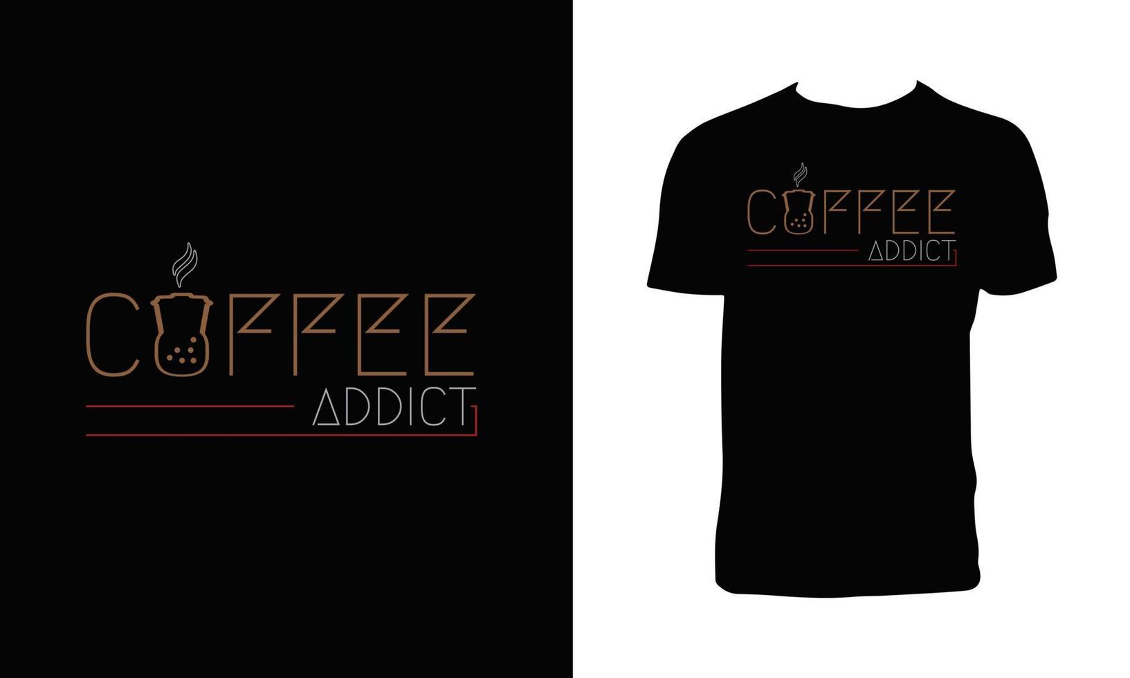 Coffee Addict Typography T Shirt Design vector