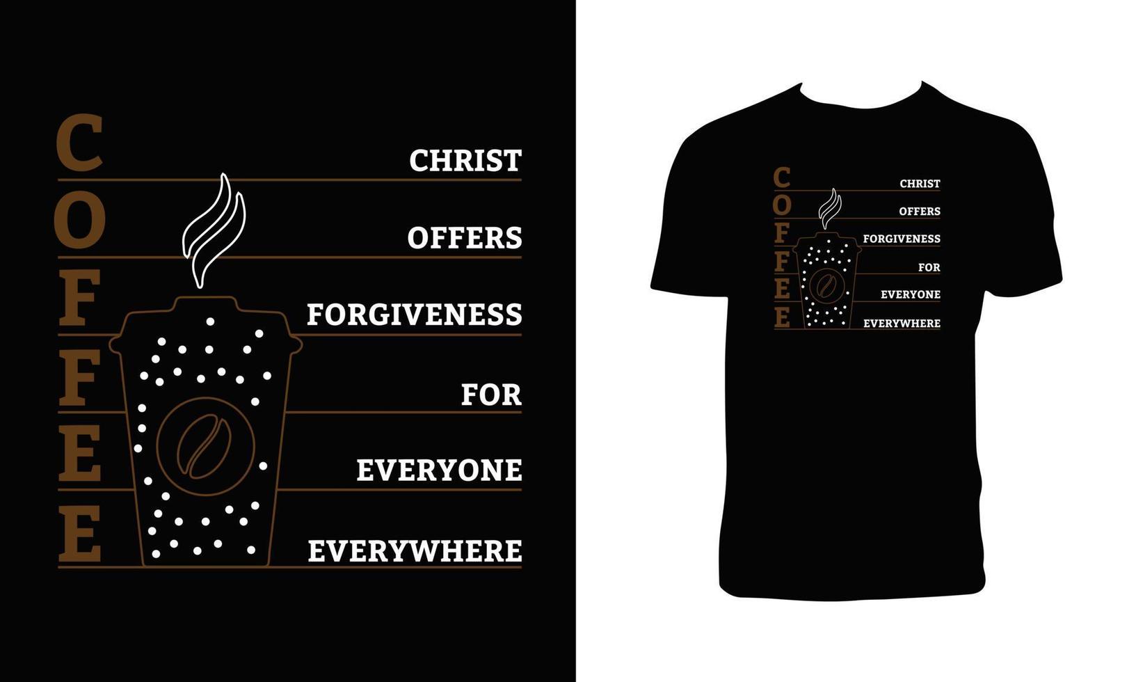 Christ Offers Forgiveness For Everyone Everywhere Typography T Shirt Design vector