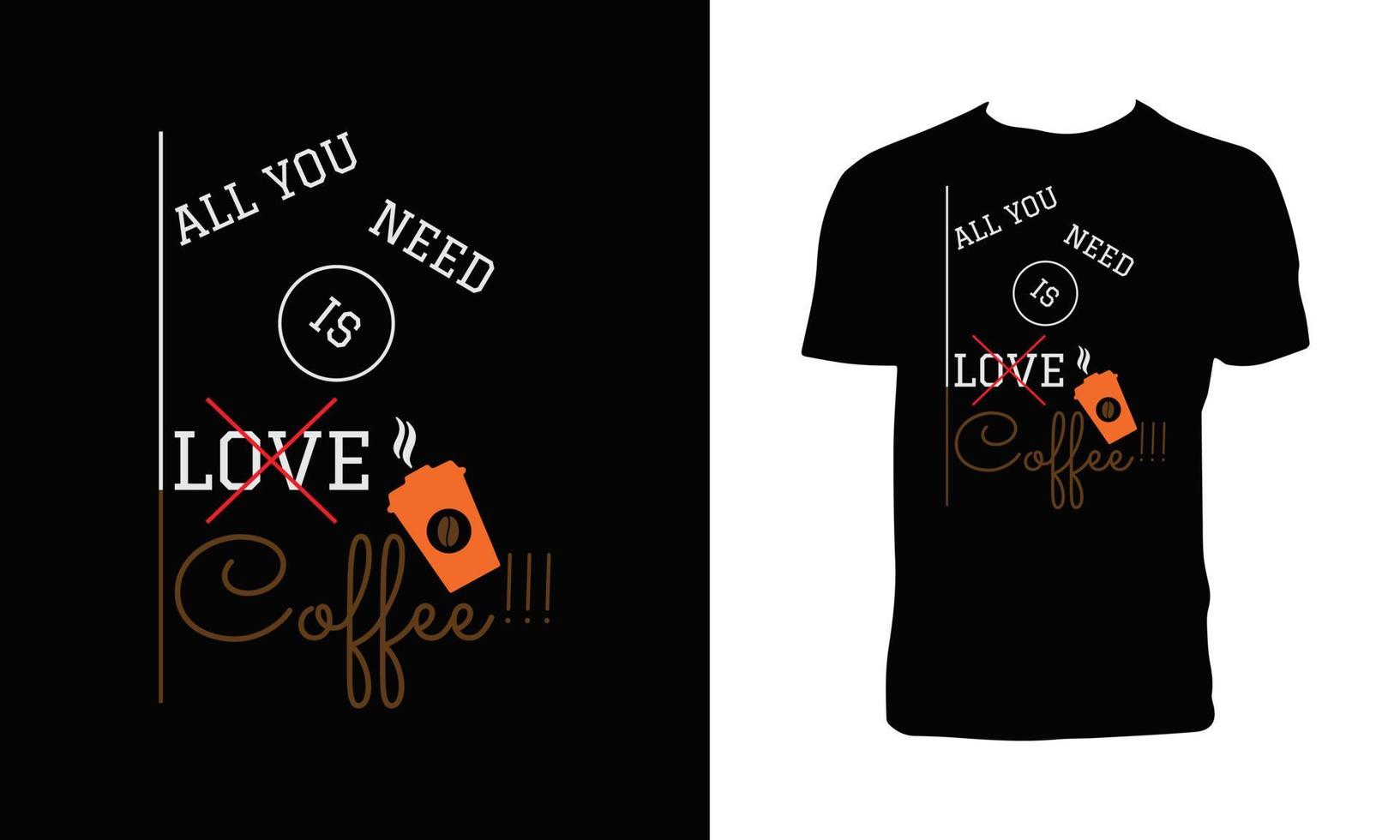 todo lo que necesitas es un diseño divertido de camiseta de café vector