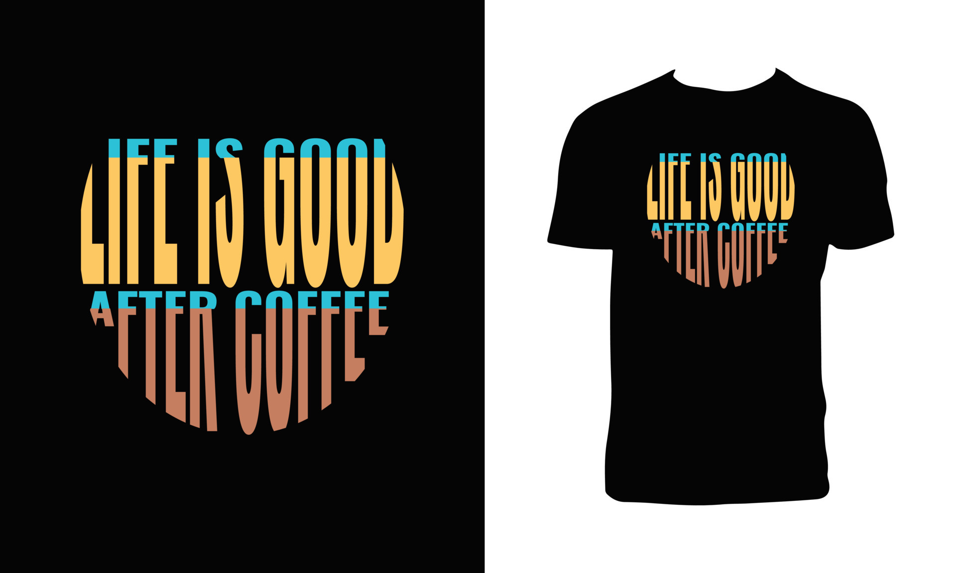 Life Is Good After Coffee T Shirt Design 14615246 Vector Art At Vecteezy life-is-good-after-coffee-t-shirt-design-14615246-vector-art-at-vecteezy