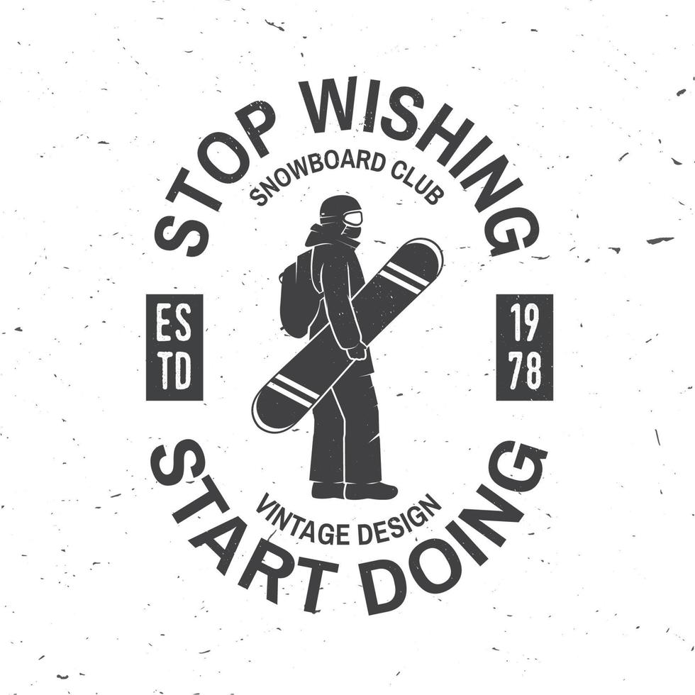 Stop wishing, start doing. Snowboard Club. vector