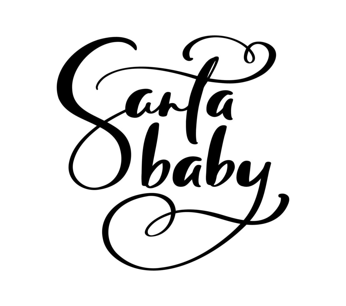 Christmas handwritten calligraphic Vector lettering text Santa baby. Design for winter New Year holidays, calendar, greeting card, poster