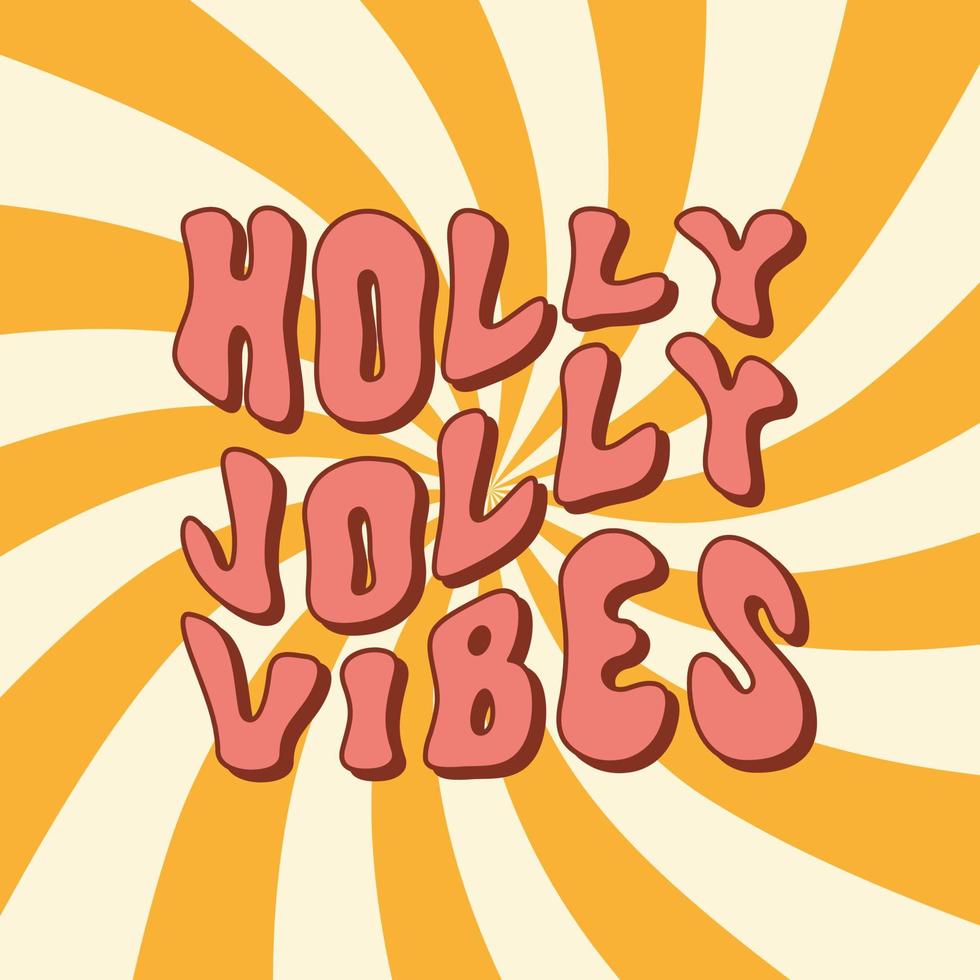 Holly Jolly Vibes Christmas background. Retro vintage print for holiday festive season in style 60s, 70s. Vector illustration
