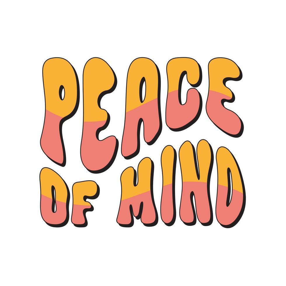 Peace of mind retro wavy slogan isolated on a white background. Simple monochrome minimal design print for t shirt, posters, cards. Vector illustration in style 60s, 70s.