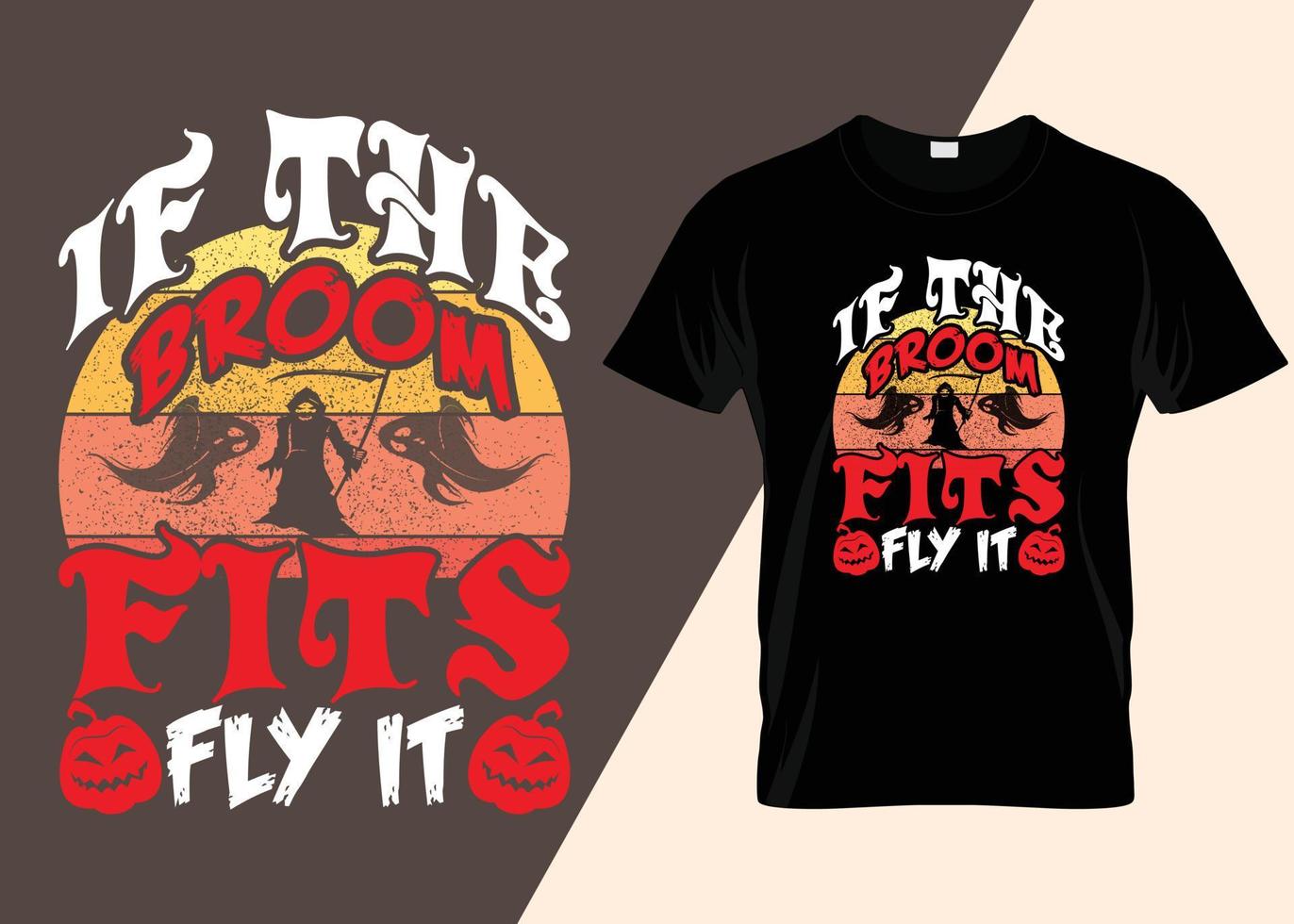 If The Broom Fits Fly It Halloween T-shirt Design. vector