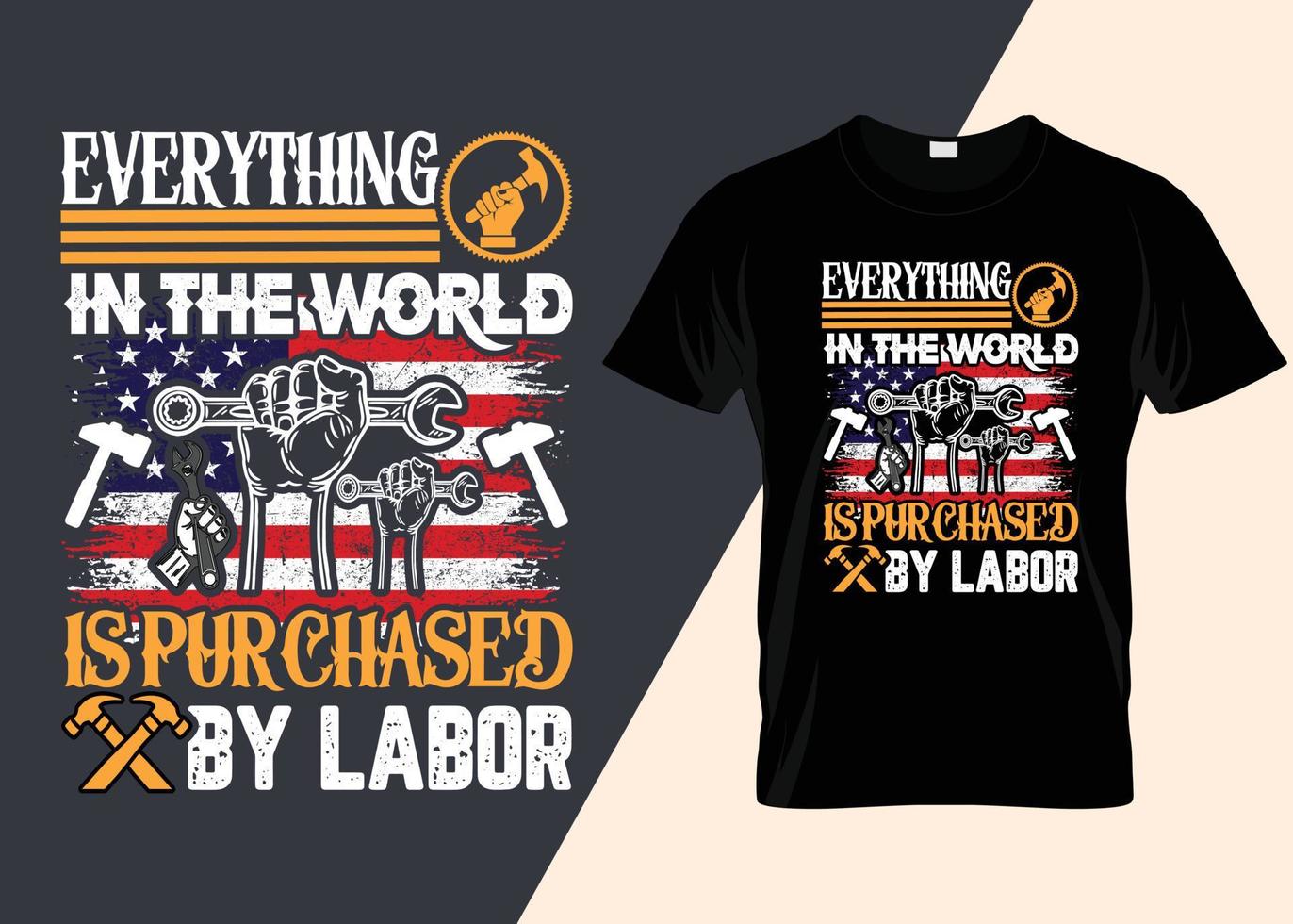 Everything In The World Is Purchased By Labor Typography T-Shirt Design vector