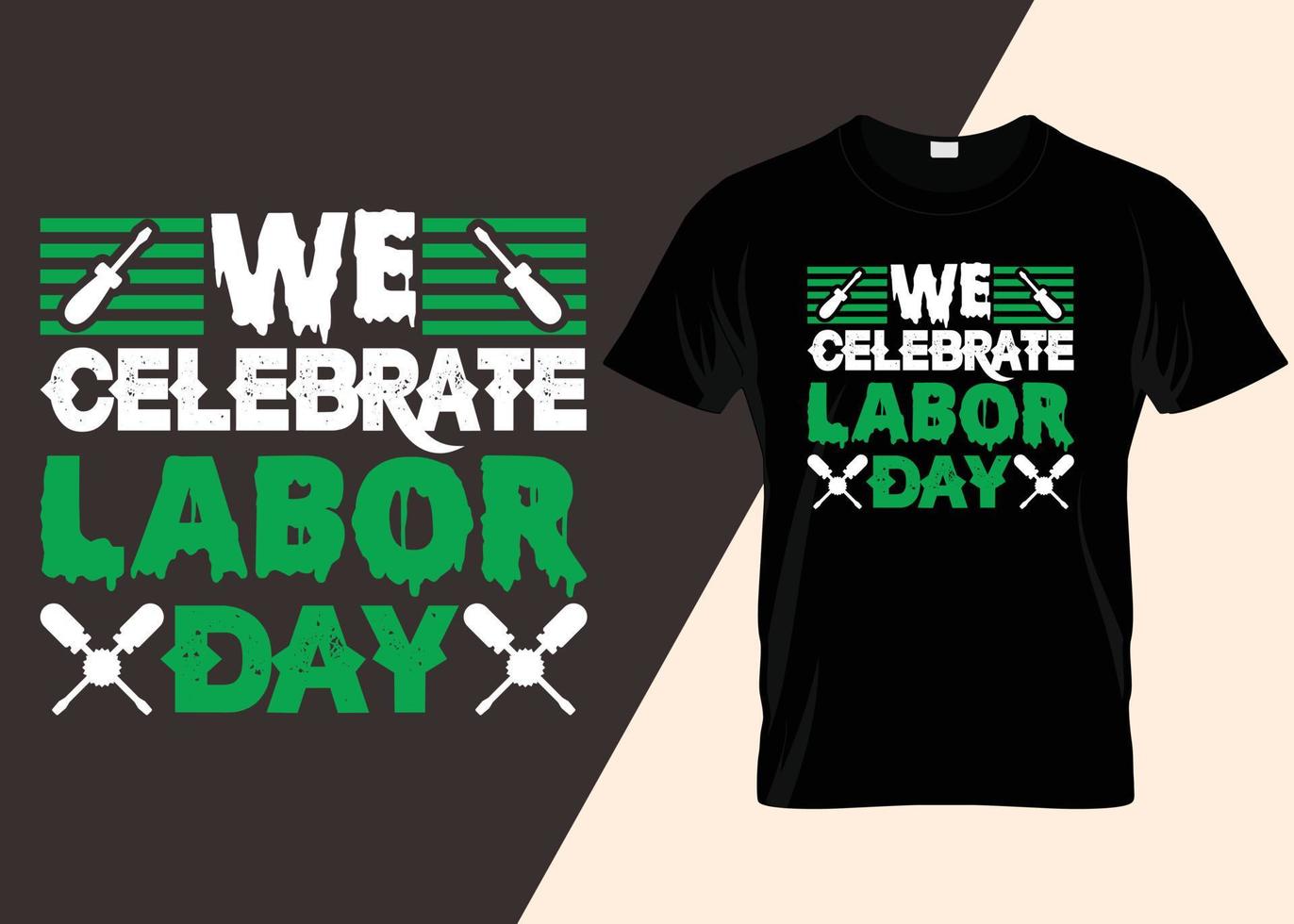 We Celebrate Labor Day Typography Design vector