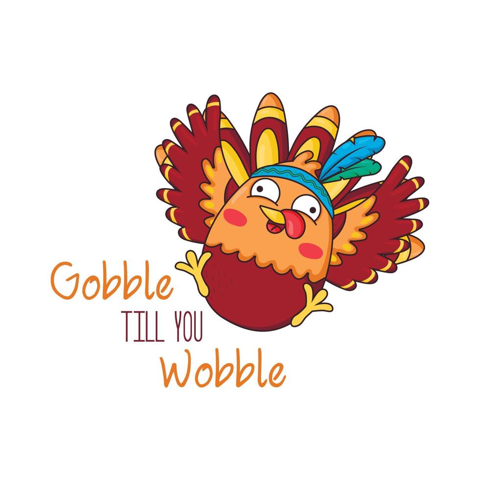 Thanksgiving greeting card template with turkey and lettering gobble till you wobble vector
