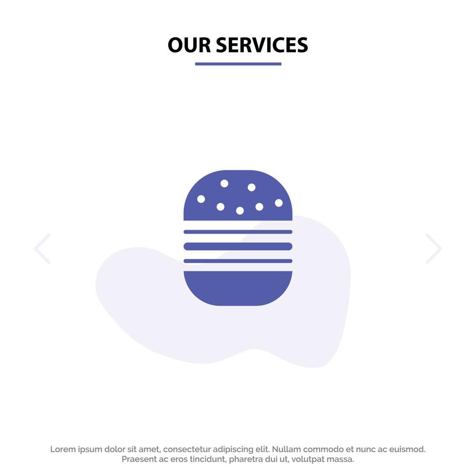 Our Services Burger Fast food Fast Food Solid Glyph Icon Web card Template vector