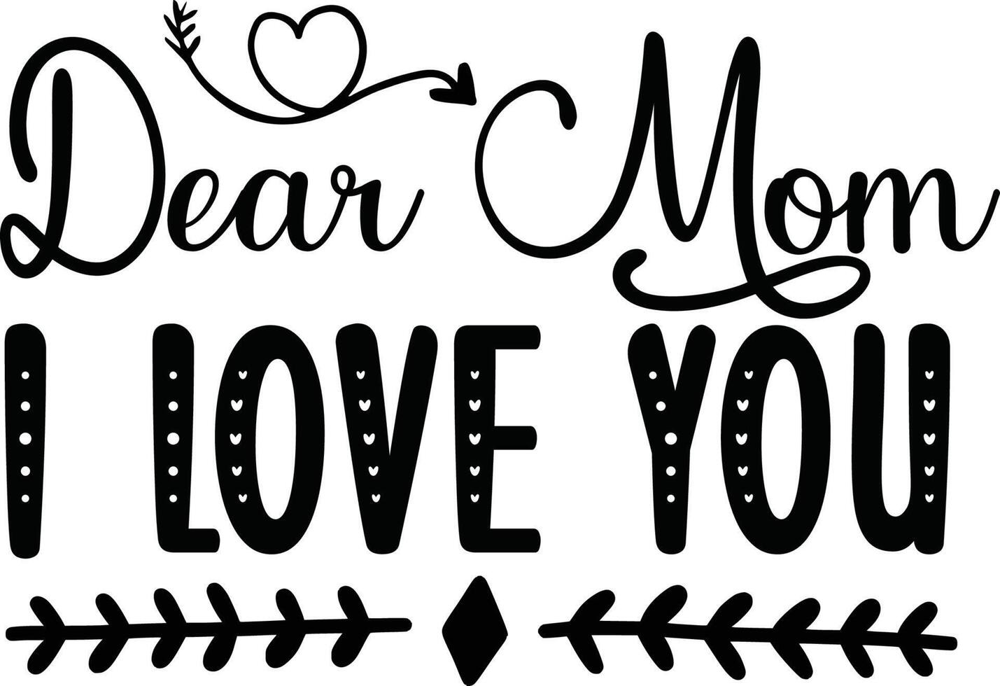 Dear Mom I Love You 14657974 Vector Art at Vecteezy