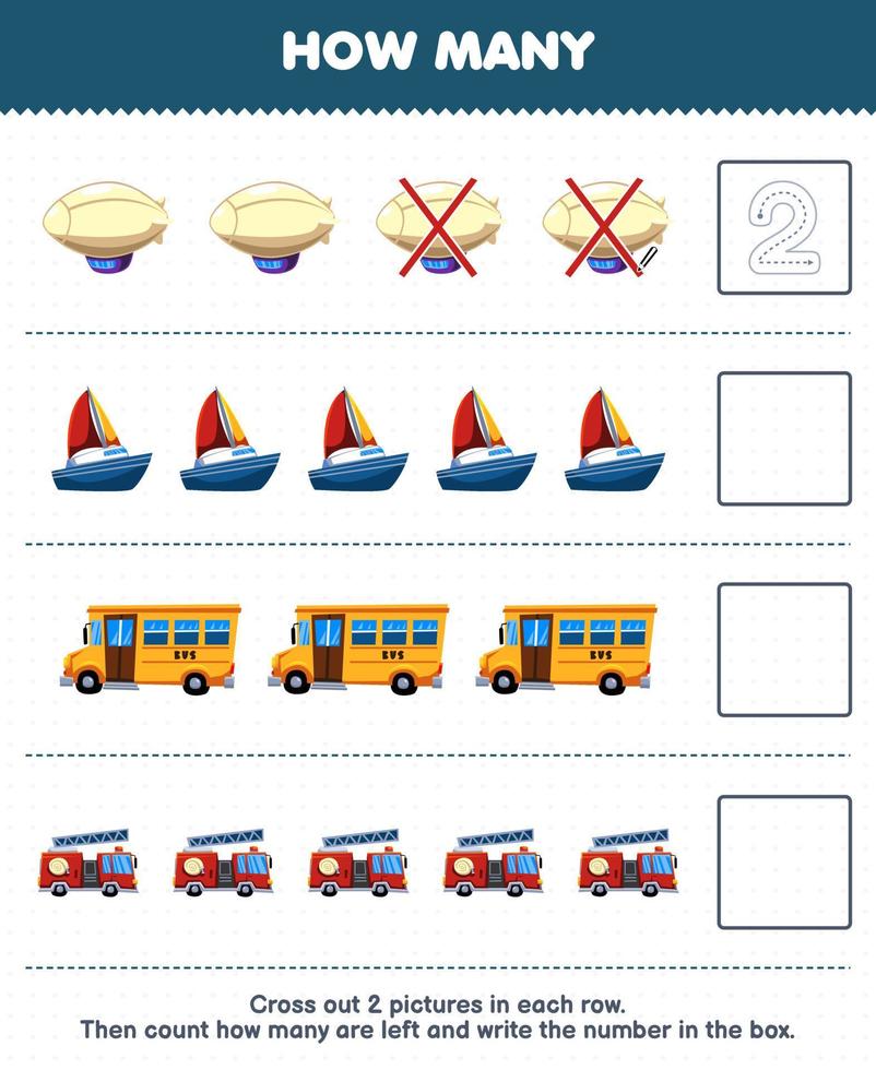 Education game for children count how many cute cartoon zeppelin sailboat bus firetruck and write the number in the box printable transportation worksheet vector