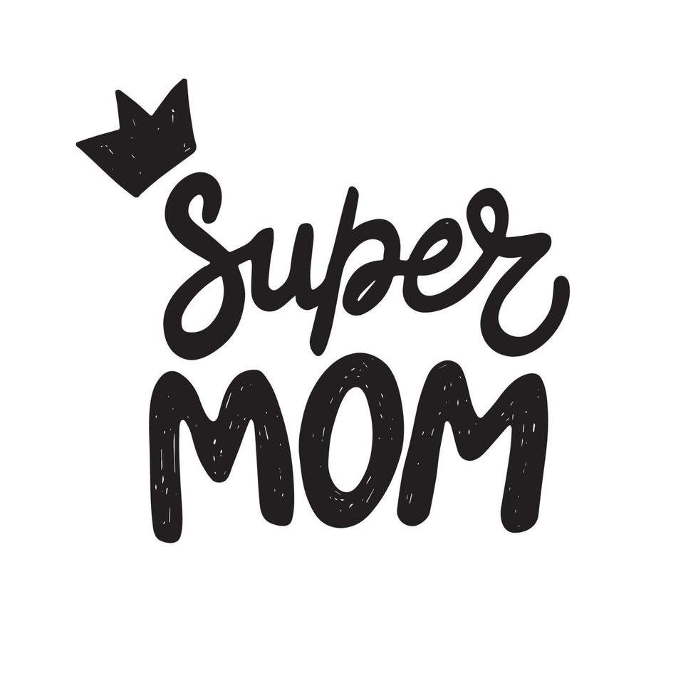 Super Mom hand written lettering for Mother's day Greeting Card. vector