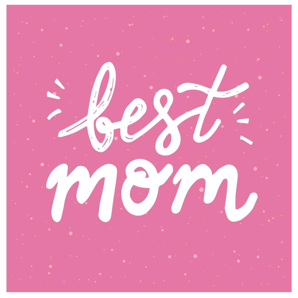 Vector lettering best mom isolated on pink background.