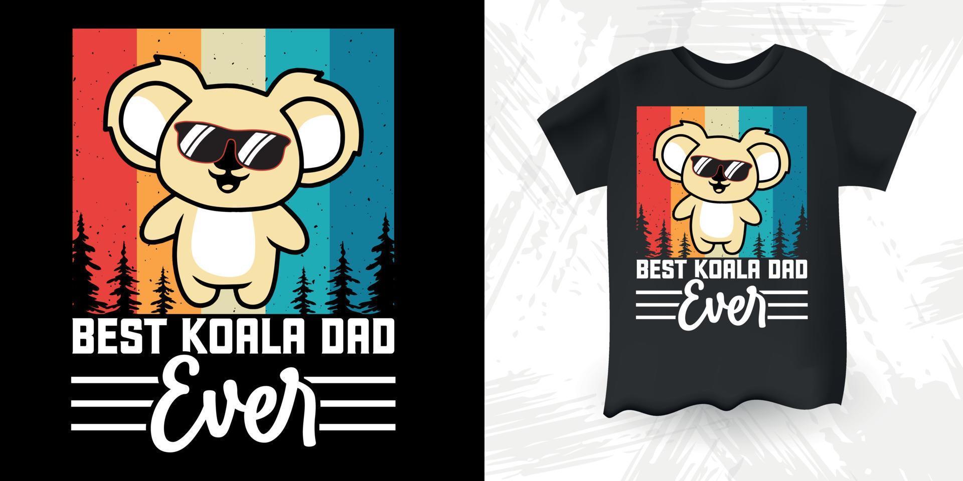 Best Koala Dad Ever Funny Cute Koala Bear Retro Vintage Father's Day Koala T-Shirt Design vector
