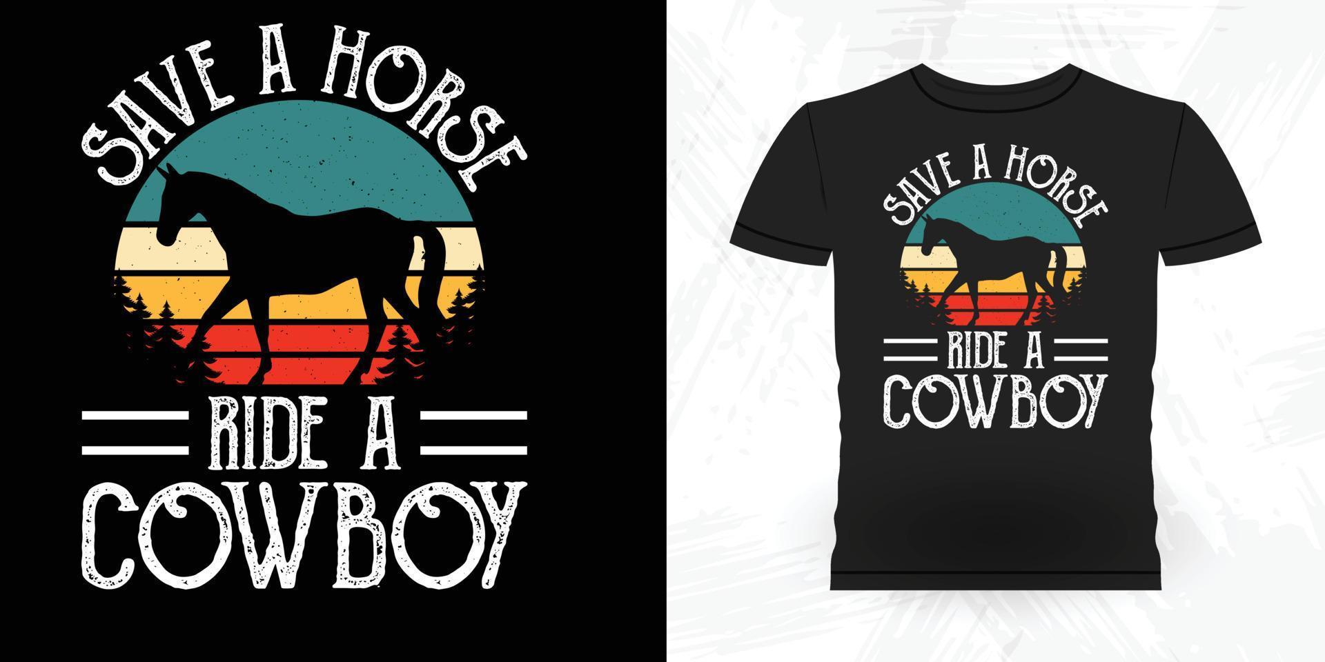 guardar un paseo a caballo un vaquero caballo de equitación divertido diseño de camiseta de caballo retro vintage vector