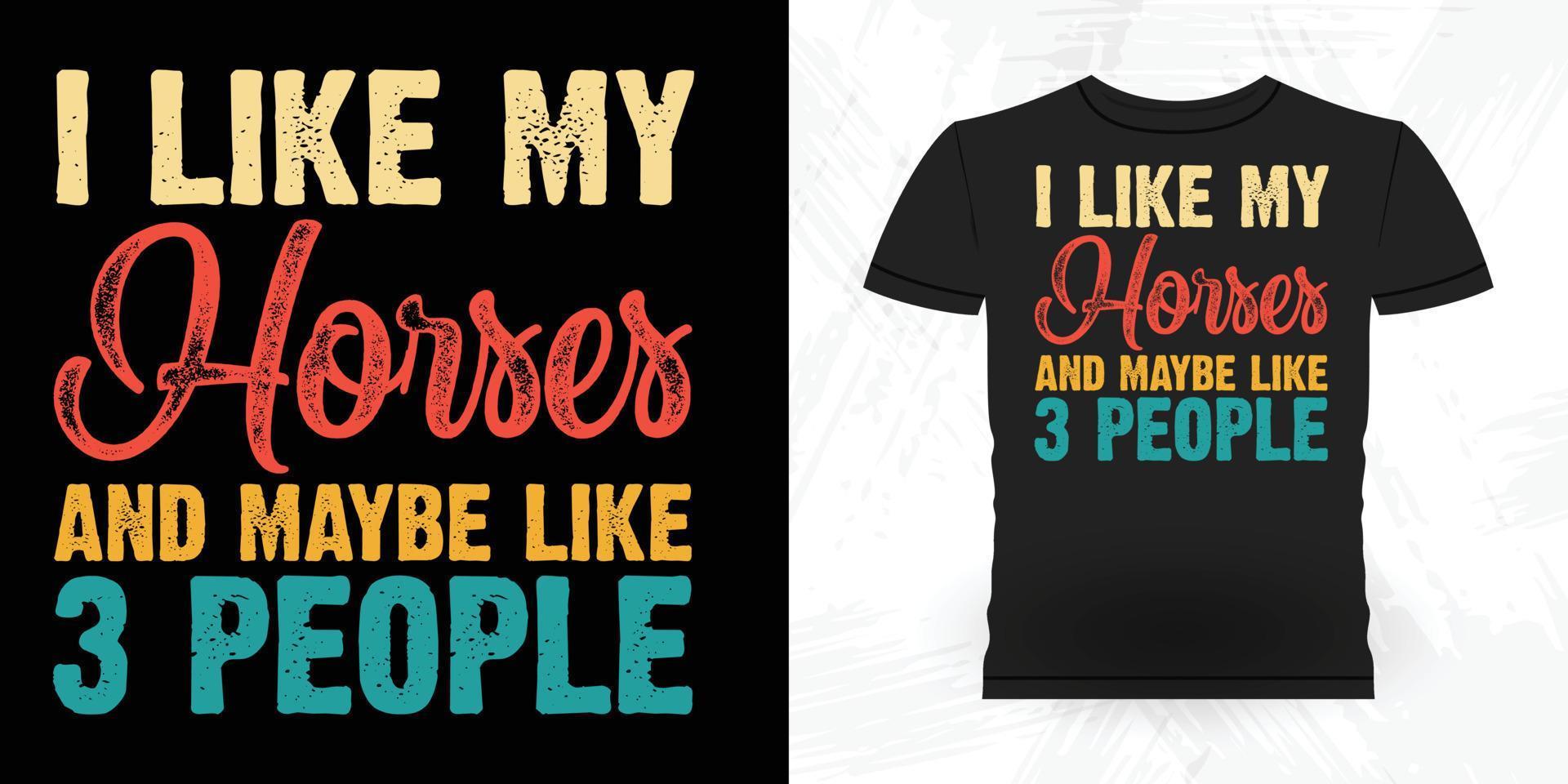 I Like Horses & Maybe 3 People Funny Horseback Riding Shirt I Like Horses & Maybe 3 People Funny Horseback Riding Shirt