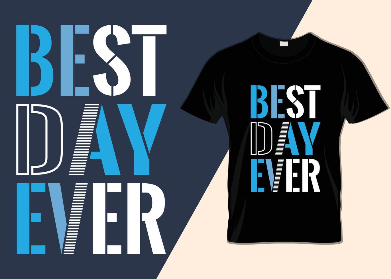 Best day ever T-shirt design vector