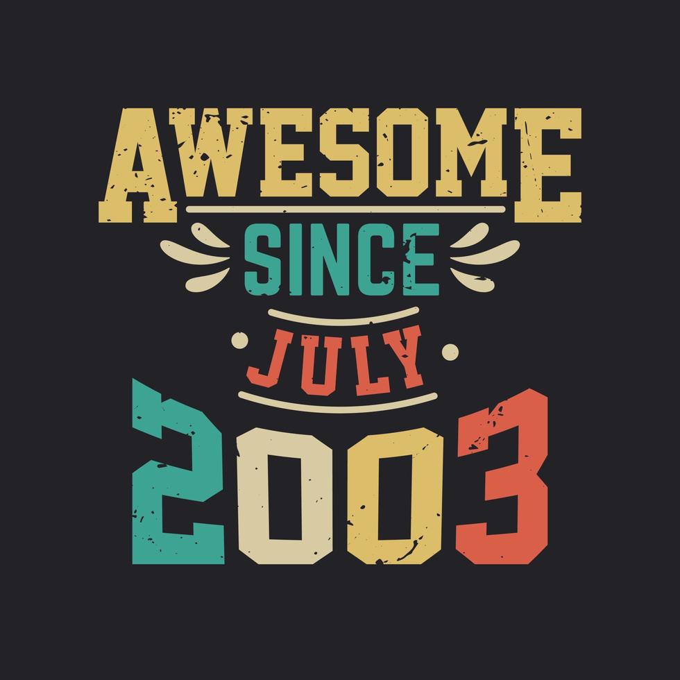 Awesome Since July 2003 Born in July 2003 Retro Vintage Birthday