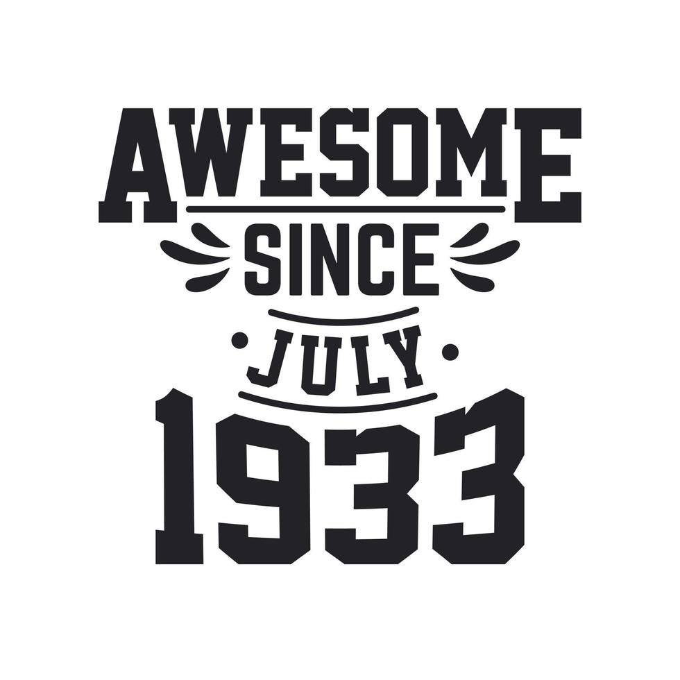 Born in July 1933 Retro Vintage Birthday, Awesome Since July