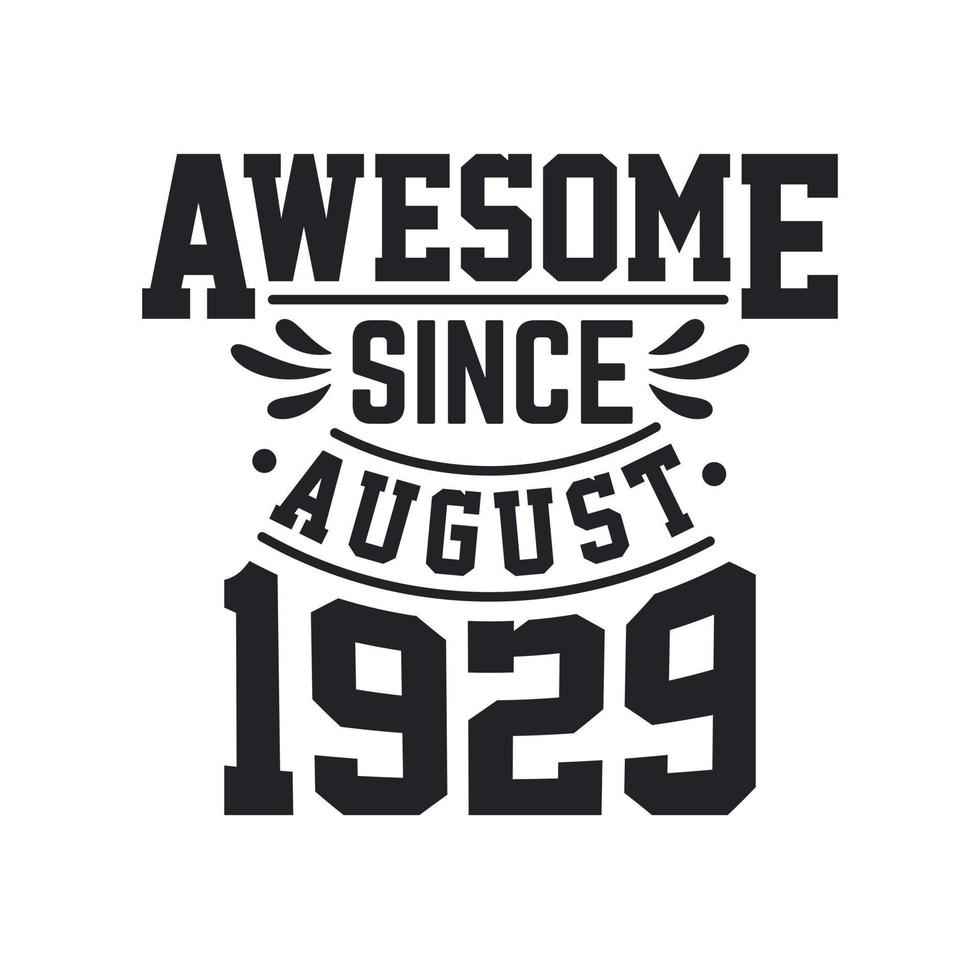 Born in August 1929 Retro Vintage Birthday, Awesome Since August 1929 vector
