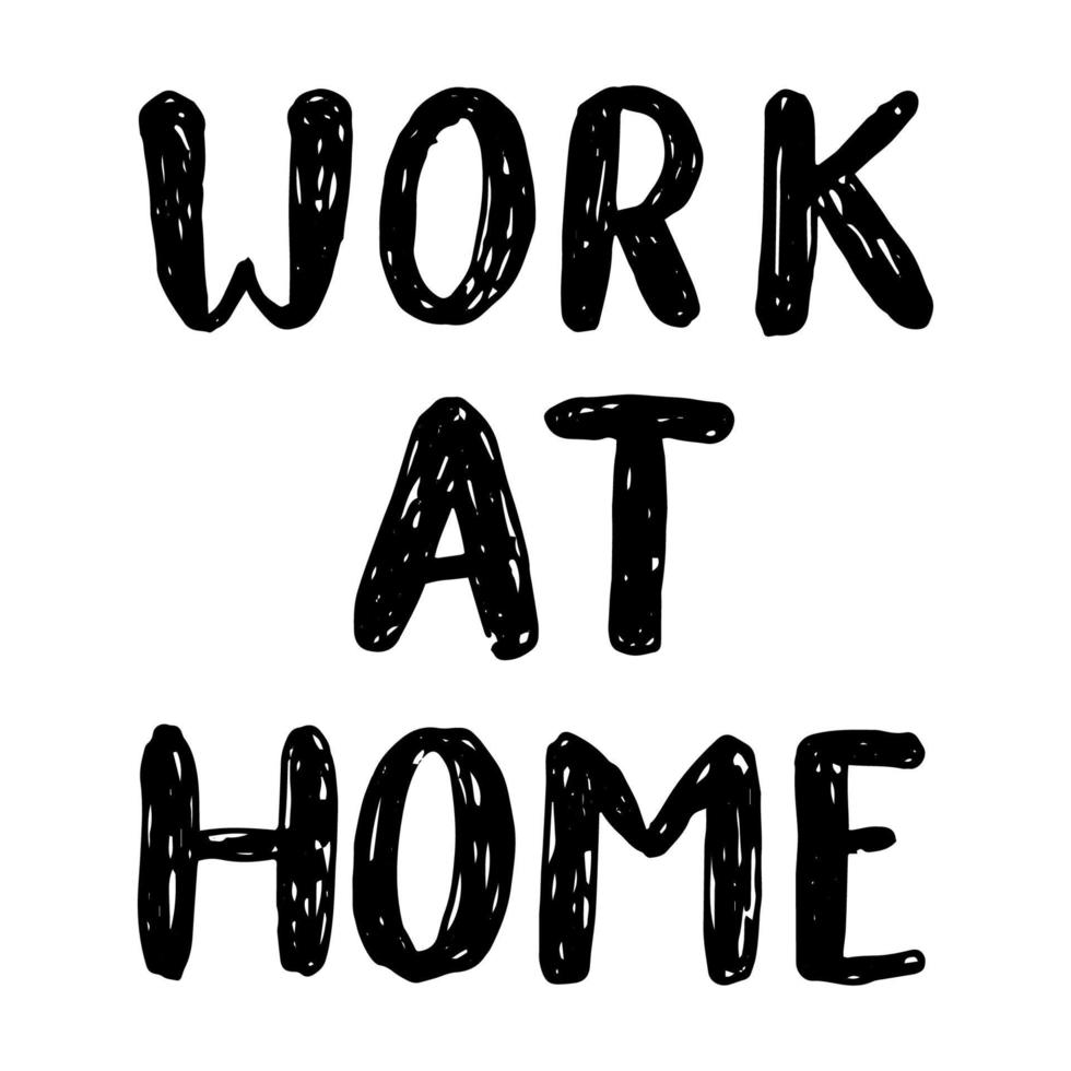 Work at home - vector handwritten lettering. Traced black inscription on a white background