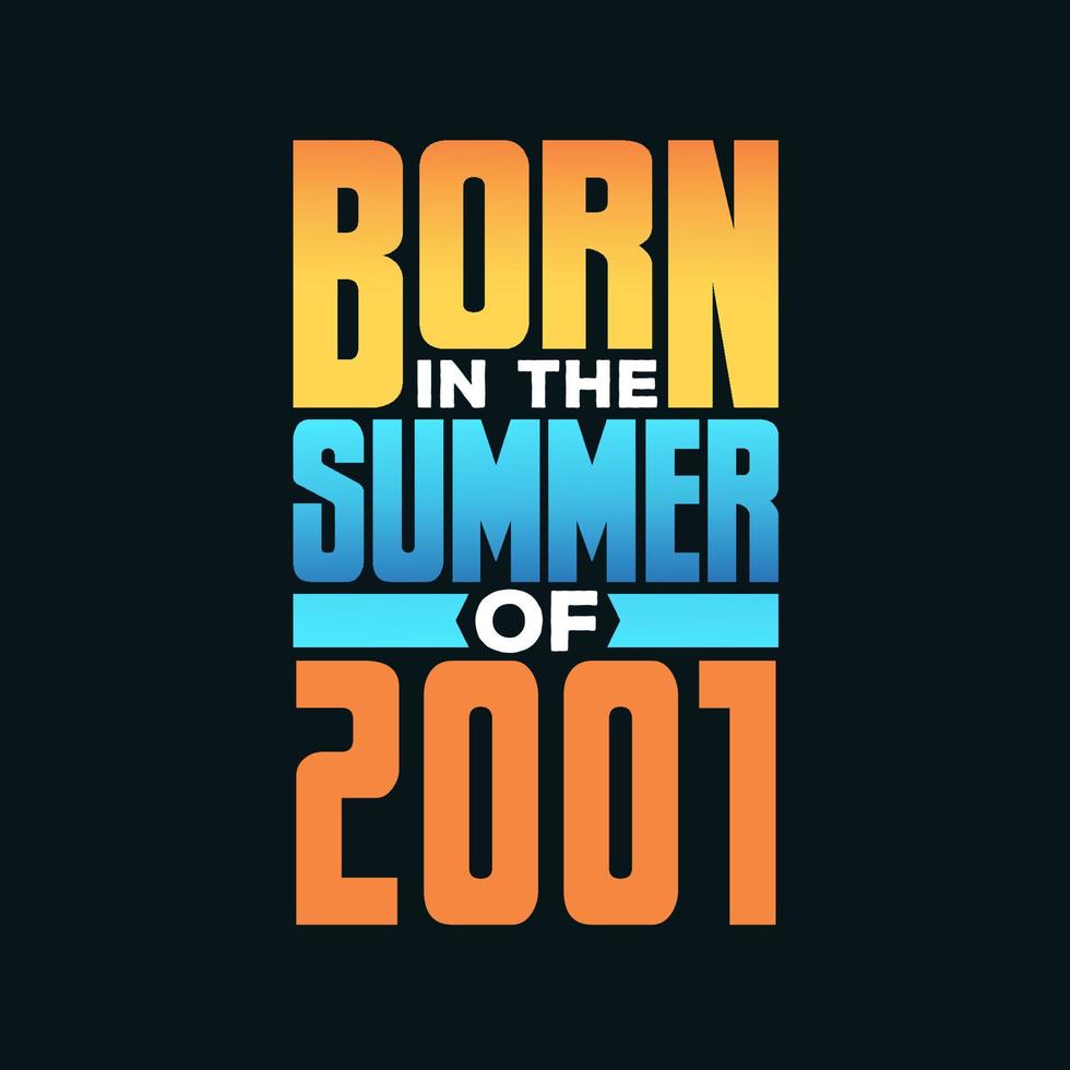 Born in the Summer of 2001. Birthday celebration for those born in the Summer season of 2001 vector