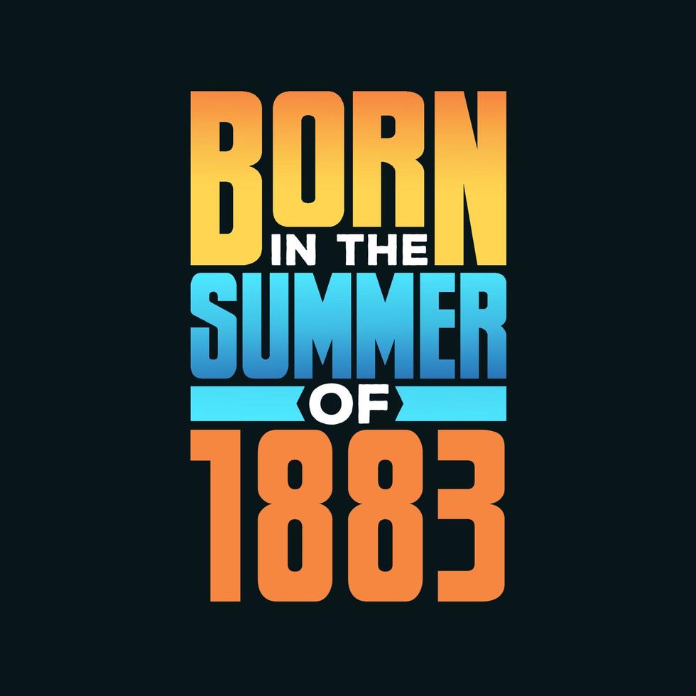 nacido en el verano de 1883. celebración de cumpleaños para los nacidos en la temporada de verano de 1883 vector