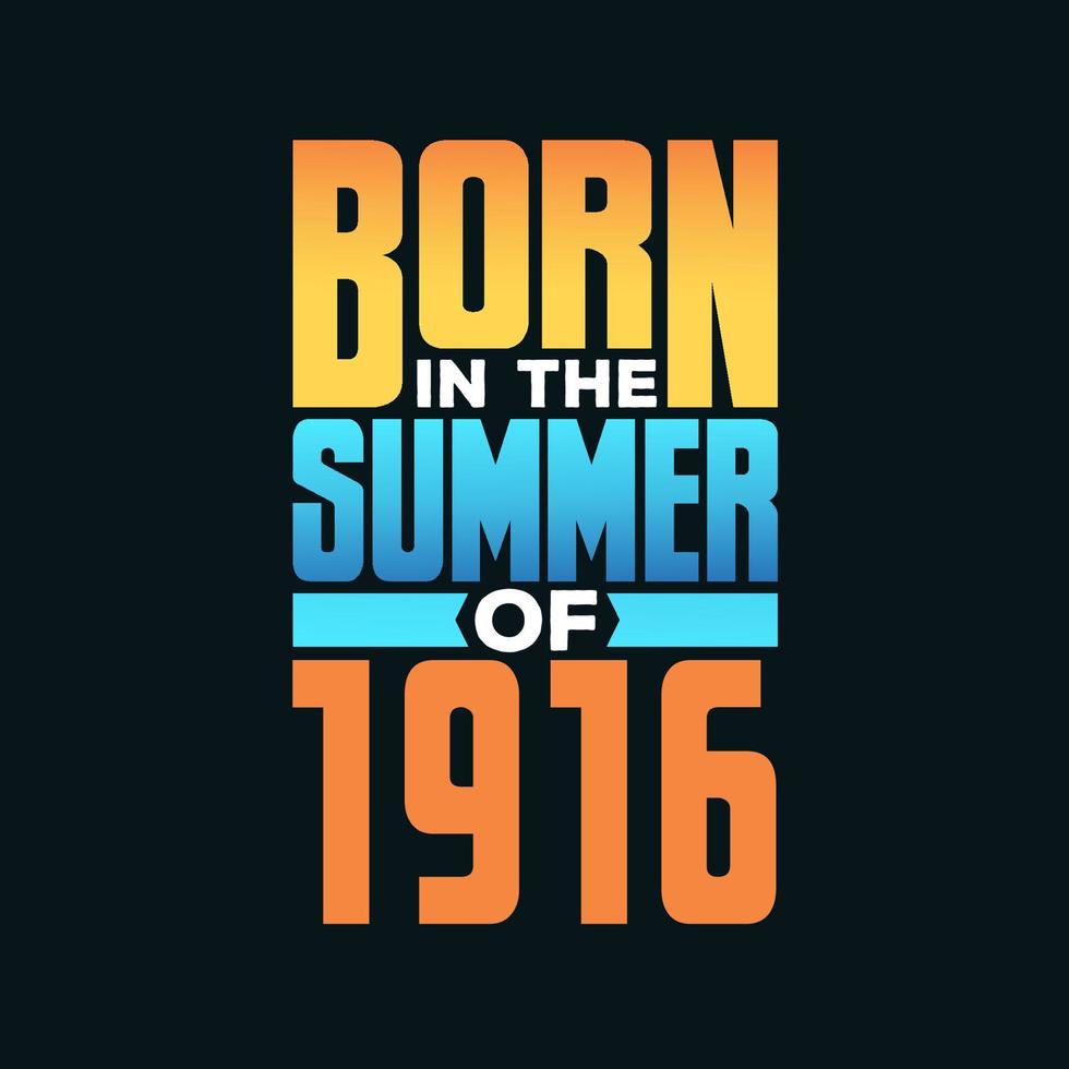 Born in the Summer of 1916. Birthday celebration for those born in the Summer season of 1916 vector