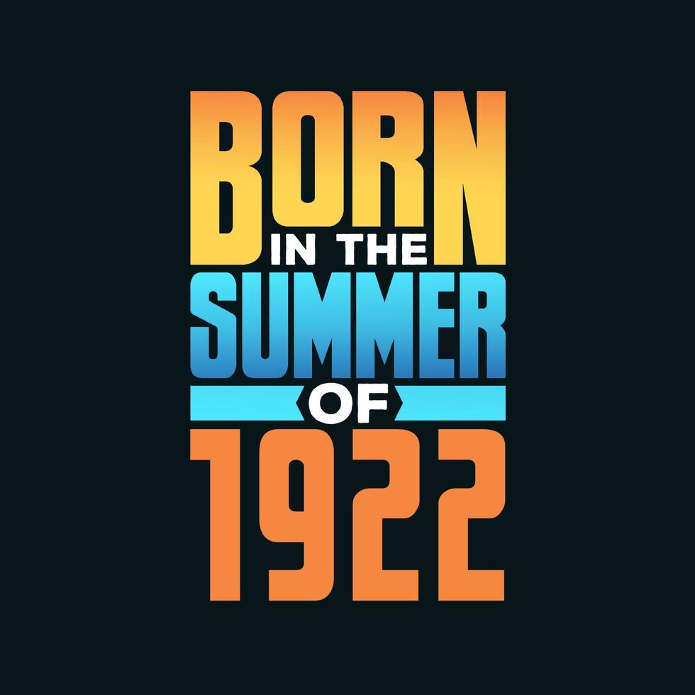 Born in the Summer of 1922. Birthday celebration for those born in the Summer season of 1922 vector