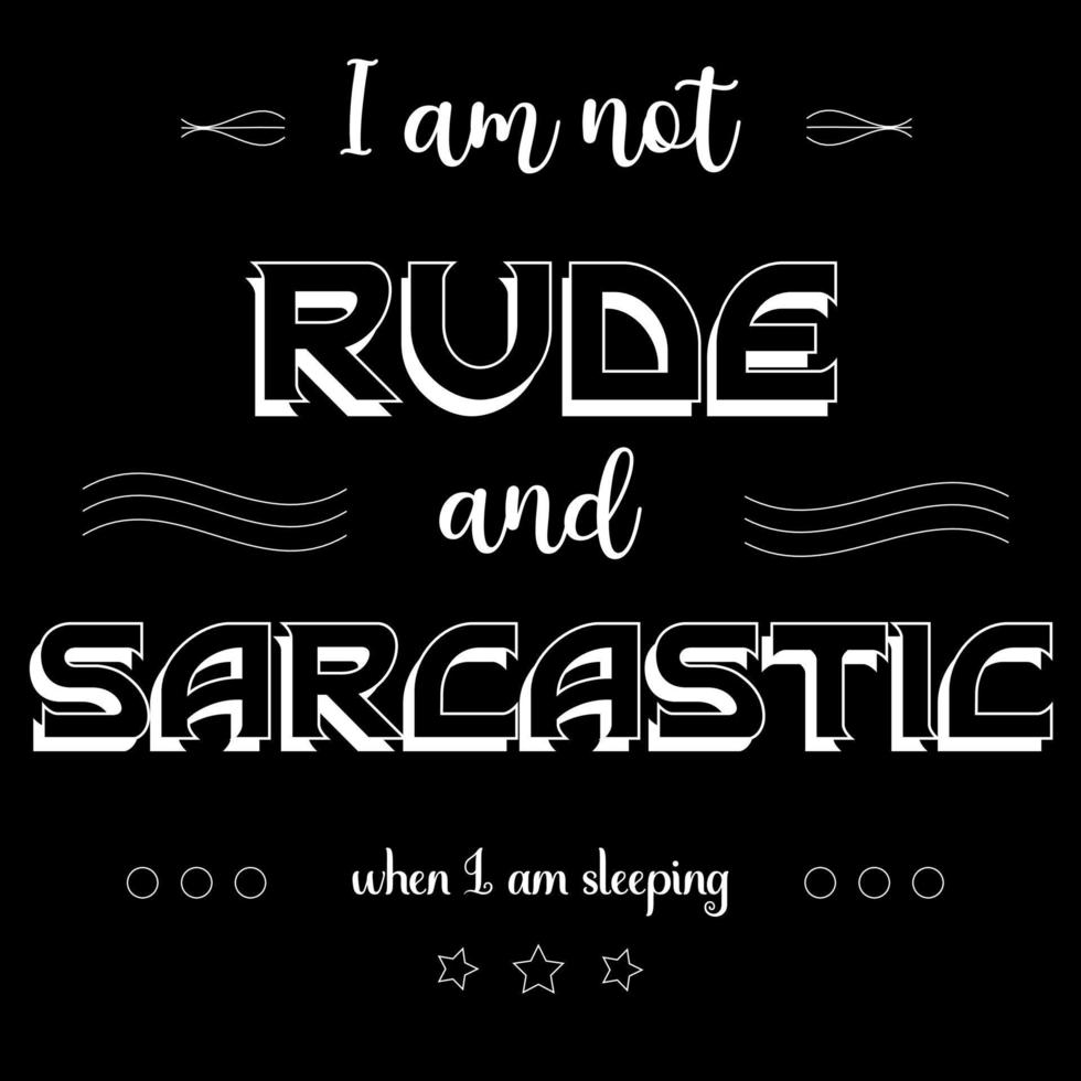 Sarcastic Funny Quote vector