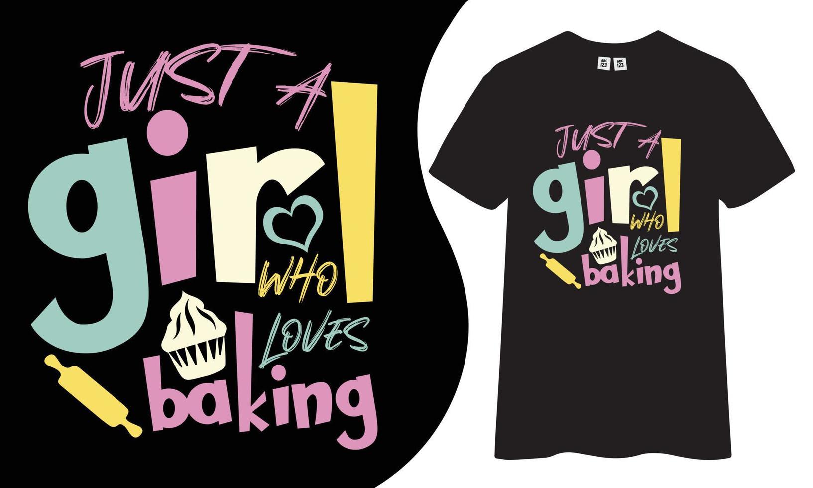 Just a girl who loves baking t shirt design. vector