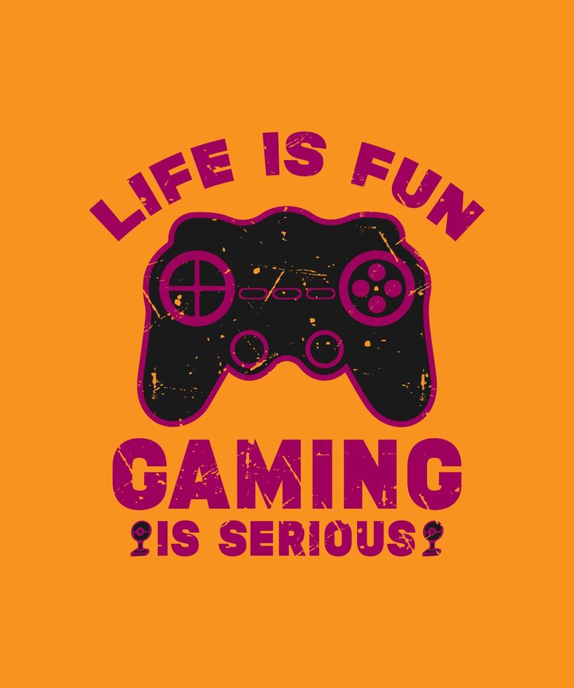 la vida es divertida jugando diseño de camiseta de juego vectorial serio, diseño de camiseta de juego vector