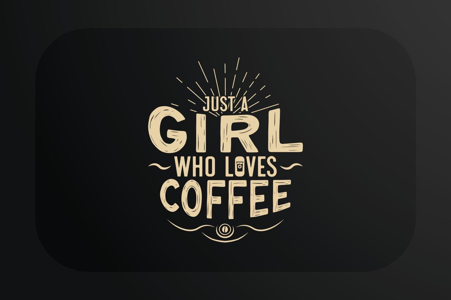 Coffee Tshirt Design Just A Girl Who Loves Coffee 14712232 Vector Art