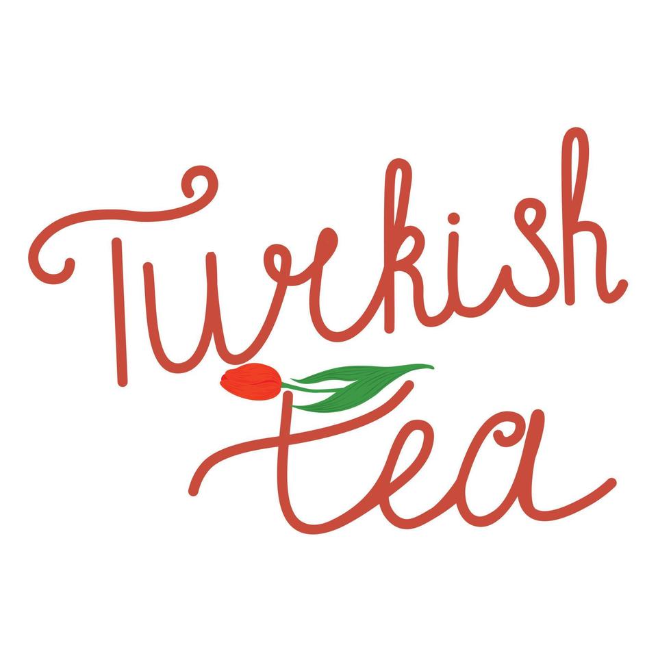 Turkish tea inscription. Vector stock illustration. isolated on a white background. The tulip flower.