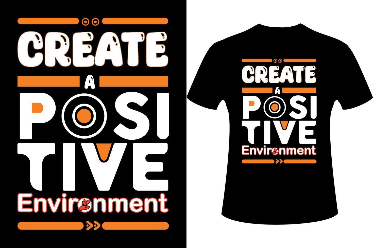 create positive environment - Modern Quote typography t-shirt design Inspirational lettering suitable design. vector