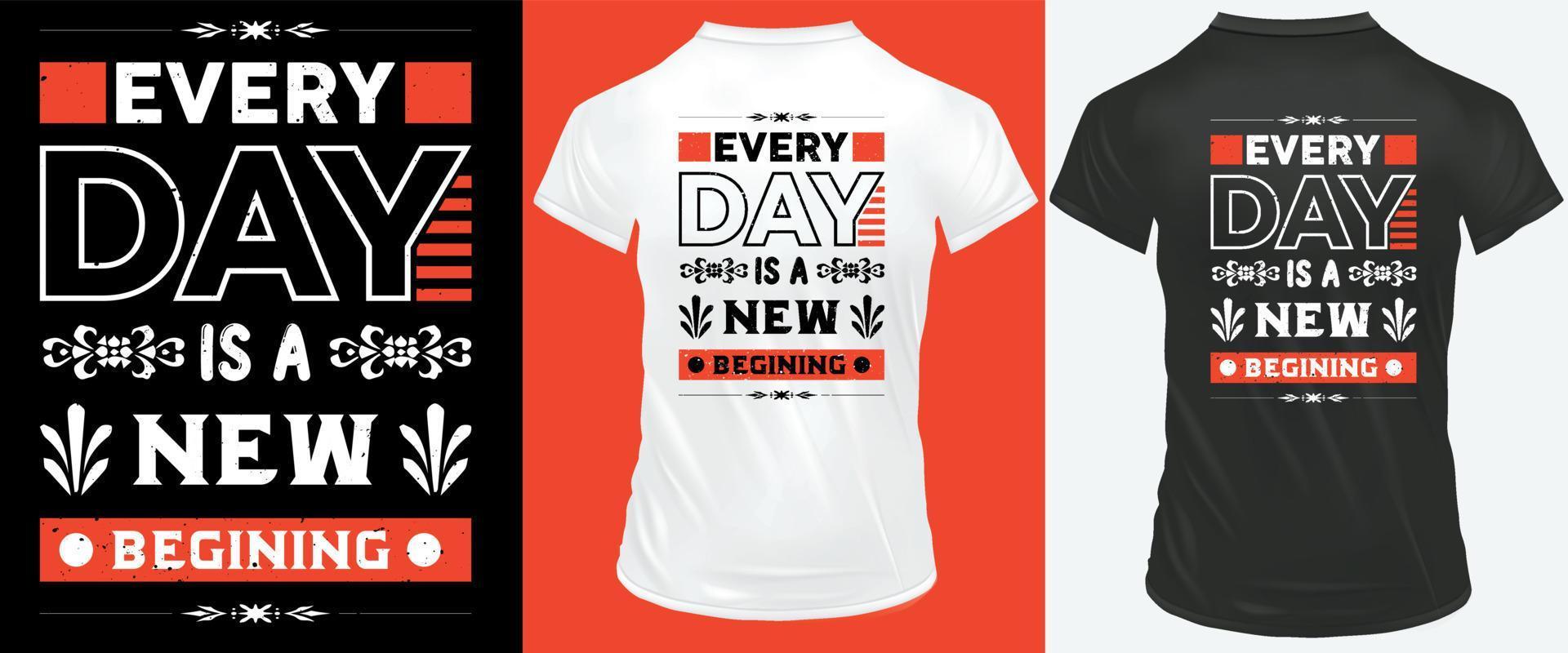 Every day is a new beginning - typography t-shirt design, Vector Illustration design.