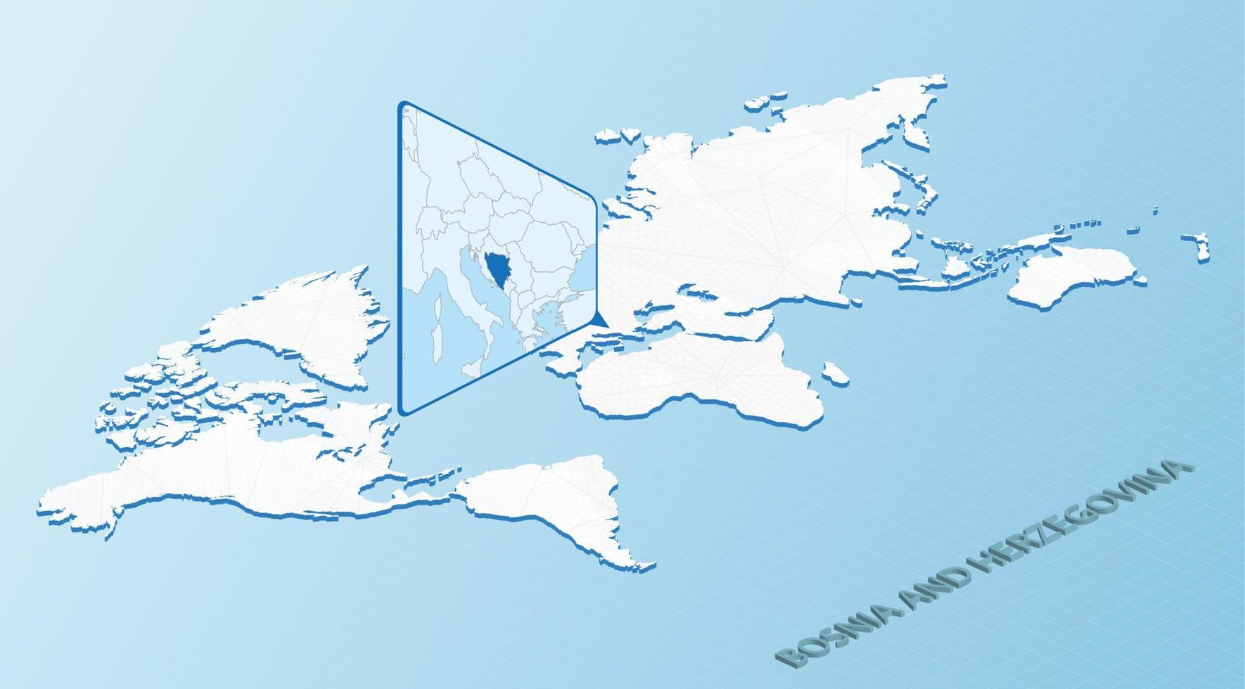 mapa mundial en estilo isométrico con mapa detallado de bosnia y herzegovina. mapa azul claro de bosnia y herzegovina con un mapa del mundo abstracto. vector