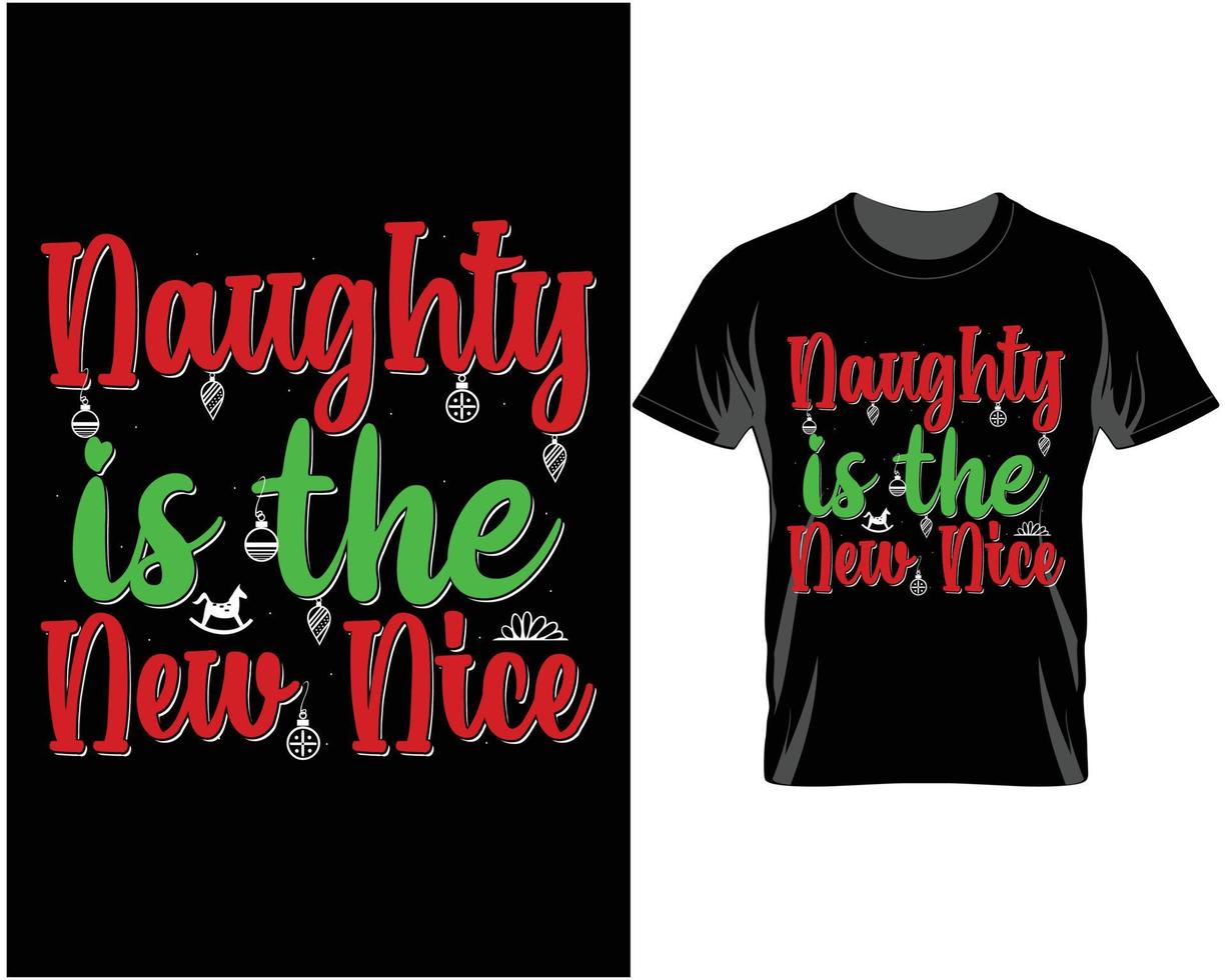 Naughty is the new Ugly Christmas T shirt Design vector