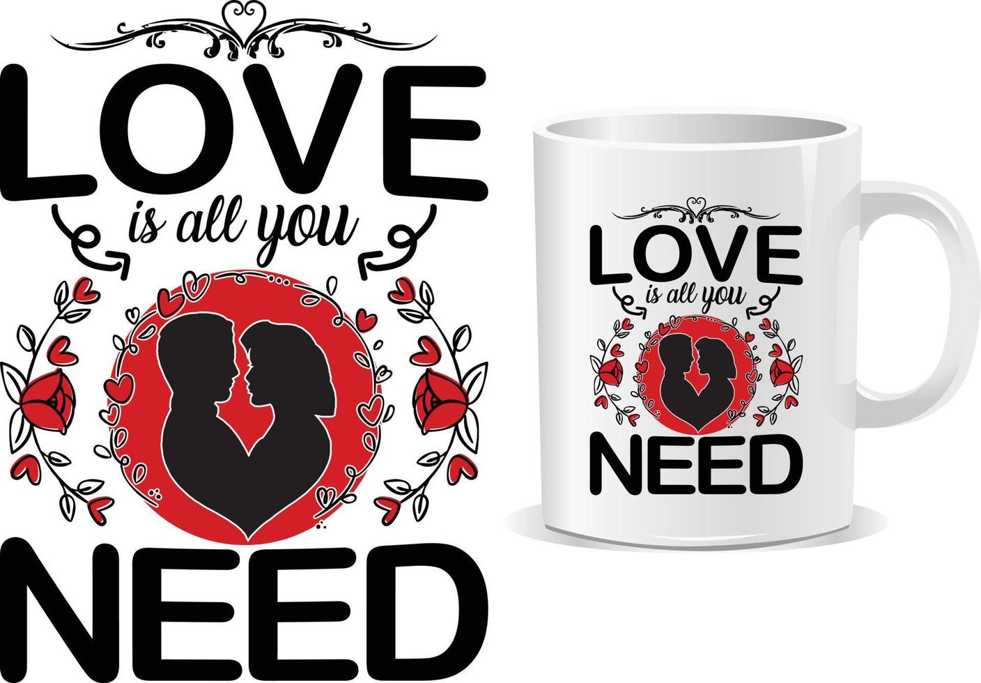 Love is all you need Valentine Day Mug design vector