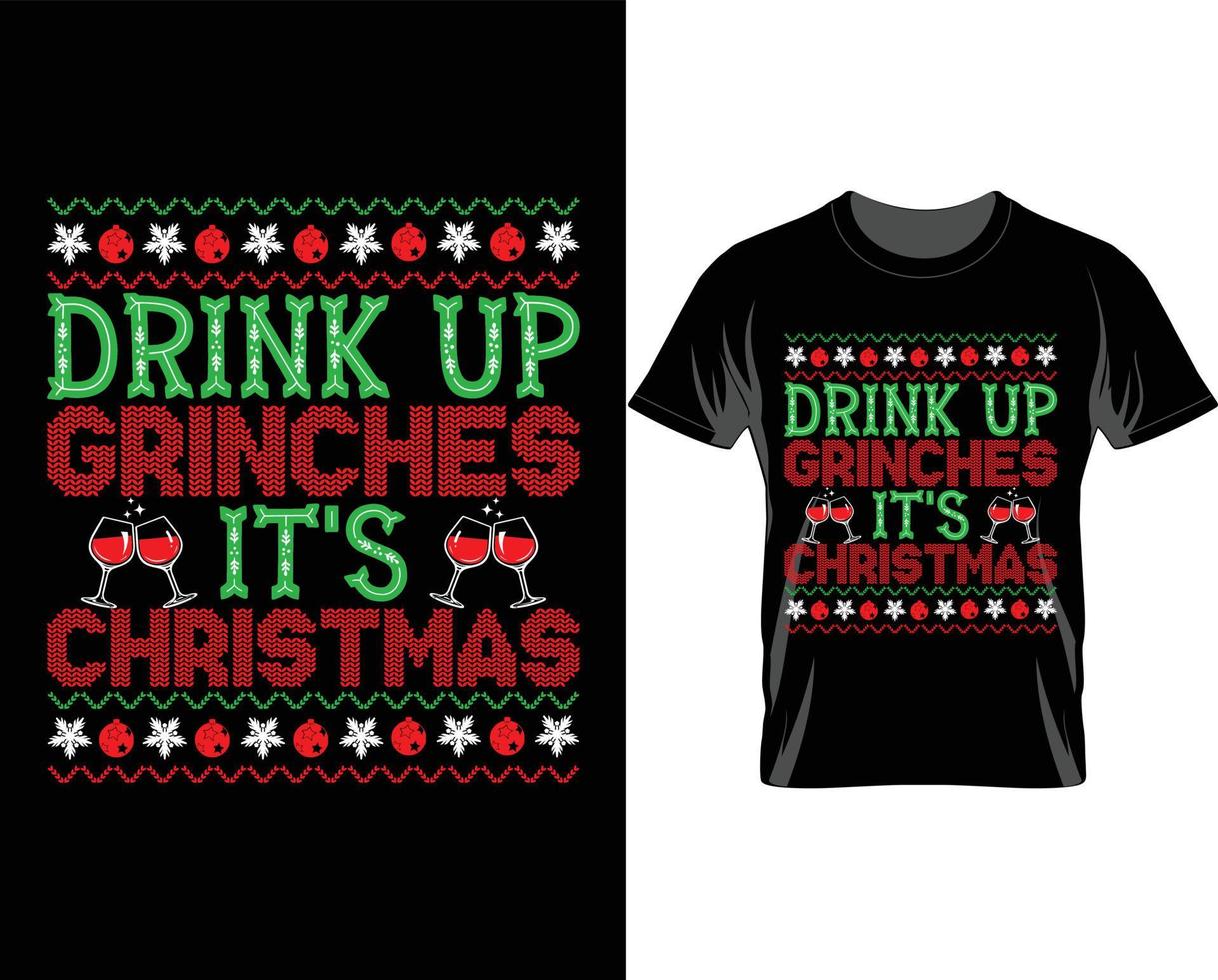 Drink up Grinches Ugly Christmas T shirt Design vector