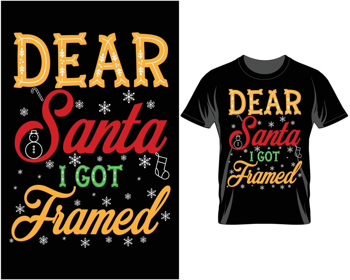 Dear Santa I got framed Ugly Christmas T Shirt Design vector