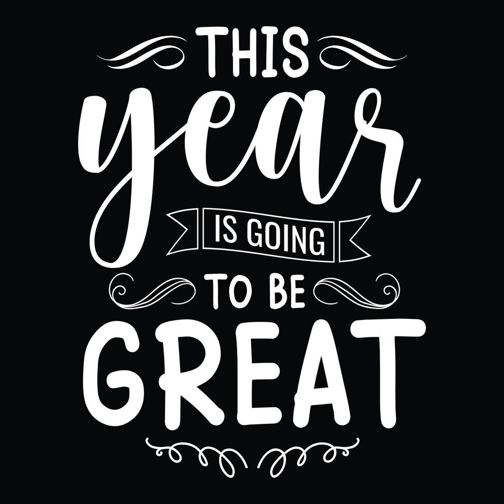 This year is going to be great - new year festival typographic vector design