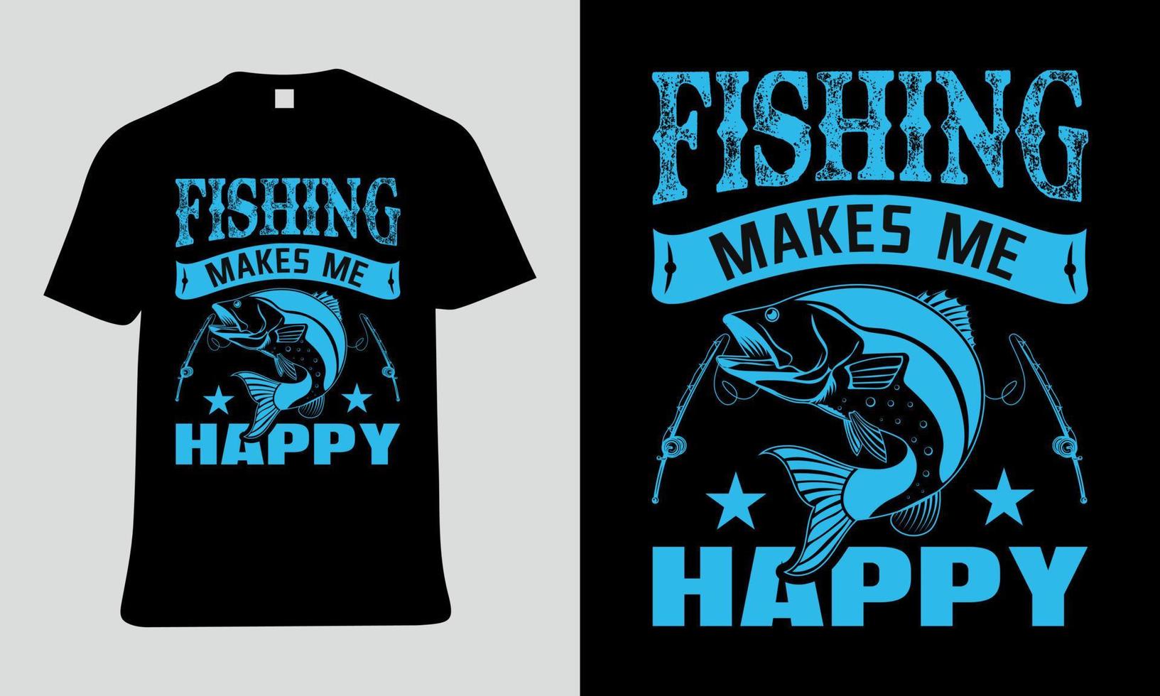 Fishing Makes Me Happy T-Shirt Fishing Makes Me Happy T-Shirt
