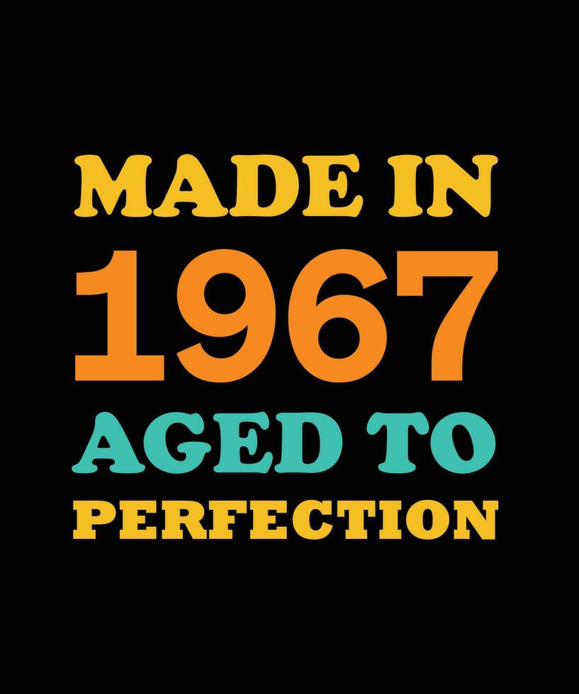 MADE in 1967 AGED to PERFECTION T-SHIRT DESIGN vector